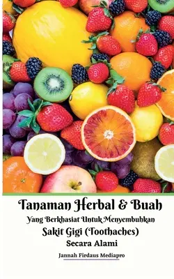 Ziołowe zioła na ból zęba - jak je stosować w codziennym życiu? - Tanaman Herbal Dan Buah Yang Berkhasiat Untuk Menyembuhkan Sakit Gigi (Toothaches) Secara Alami