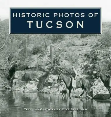 Historyczne zdjęcia Tucson - Historic Photos of Tucson