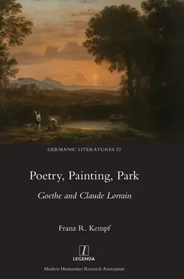 Poezja, malarstwo, park: Goethe i Claude Lorrain - Poetry, Painting, Park: Goethe and Claude Lorrain