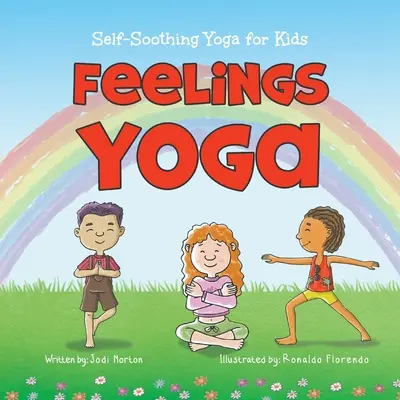 Joga uczuć: samouspokajająca joga dla dzieci - Feelings Yoga: Self-Soothing Yoga for Kids