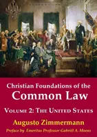 Chrześcijańskie podstawy prawa zwyczajowego, tom 2: Stany Zjednoczone - Christian Foundations of the Common Law, Volume 2: The United States