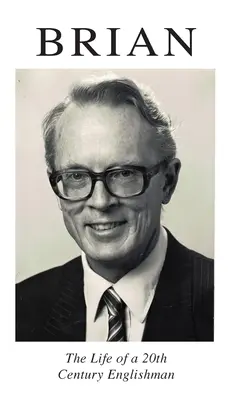 Brian: Życie dwudziestowiecznego Anglika - Brian: The Life of a 20th Century Englishman