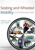 Siedzenia i mobilność na kółkach: Przewodnik po zasobach klinicznych - Seating and Wheeled Mobility: A Clinical Resource Guide