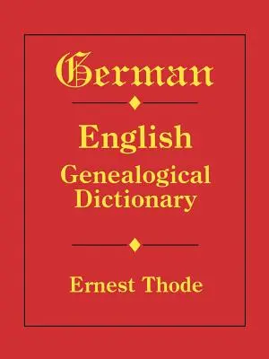 Niemiecko-angielski słownik genealogiczny - German-English Genealogical Dictionary