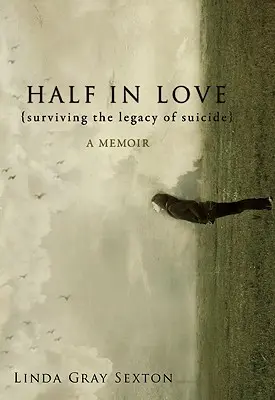 Half in Love: Przetrwać dziedzictwo samobójstwa - Half in Love: Surviving the Legacy of Suicide