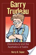 Garry Trudeau: Doonesbury i estetyka satyry - Garry Trudeau: Doonesbury and the Aesthetics of Satire