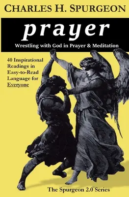 modlitwa: Zmaganie się z Bogiem w modlitwie i medytacji - prayer: Wrestling with God in Prayer and Meditation