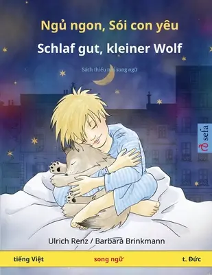 Ngủ ngon, Si con yu - Schlaf gut, kleiner Wolf (tiếng Việt - tiếng Đức): Sch thiếu nhi song ngữ