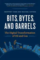 Bity, bajty i baryłki: Cyfrowa transformacja ropy i gazu - Bits, Bytes, and Barrels: The Digital Transformation of Oil and Gas