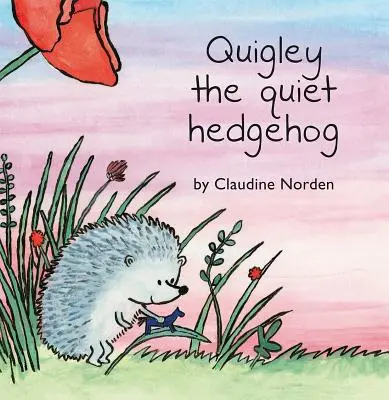 Cichy jeż Quigley - Quigley the Quiet Hedgehog