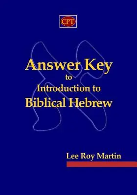 Klucz odpowiedzi do wprowadzenia do hebrajskiego biblijnego - Answer Key to Introduction to Biblical Hebrew