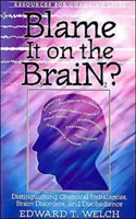 Zrzucić winę na mózg? Rozróżnianie zaburzeń równowagi chemicznej, zaburzeń mózgu i nieposłuszeństwa - Blame It on the Brain?: Distinguishing Chemical Imbalances, Brain Disorders, and Disobedience