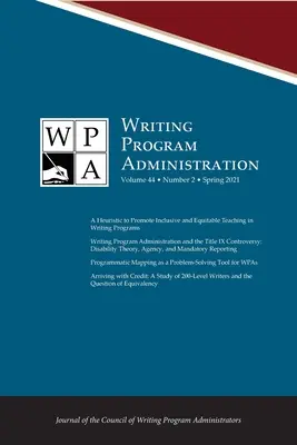 Wpa: Writing Program Administration 44.2 (wiosna 2021) - Wpa: Writing Program Administration 44.2 (Spring 2021)