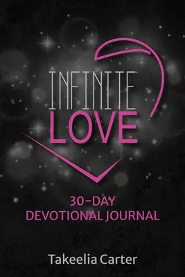 Nieskończona miłość: 30-dniowy dziennik nabożeństw - Infinite Love: 30-Day Devotional Journal