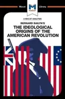 Analiza ideologicznych źródeł rewolucji amerykańskiej Bernarda Bailyna - An Analysis of Bernard Bailyn's the Ideological Origins of the American Revolution