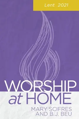 Uwielbienie w domu: Wielki Post 2021 - Worship at Home: Lent 2021