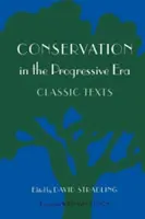 Ochrona przyrody w epoce postępu: Teksty klasyczne - Conservation in the Progressive Era: Classic Texts