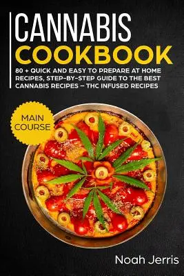 Cannabis Kochbuch: Hauptgericht - Cannabis Cookbook: Main Course