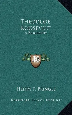 Theodore Roosevelt: Biografia - Theodore Roosevelt: A Biography