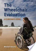 Ocena wózka inwalidzkiego: A Clinician's Guide: A Clinician's Guide - The Wheelchair Evaluation: A Clinician's Guide: A Clinician's Guide