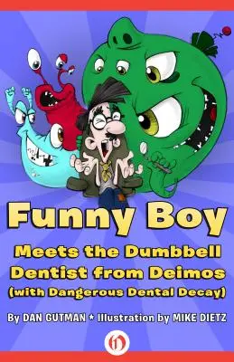 Zabawny chłopiec spotyka dentystę hantle z Deimosa (z niebezpieczną próchnicą) - Funny Boy Meets the Dumbbell Dentist from Deimos (with Dangerous Dental Decay)