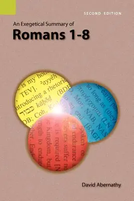 Egzegetyczne streszczenie Listu do Rzymian 1-8, wydanie 2 - An Exegetical Summary of Romans 1-8, 2nd Edition