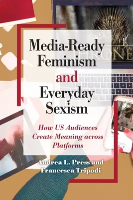 Gotowy na media feminizm i codzienny seksizm - Media-Ready Feminism and Everyday Sexism