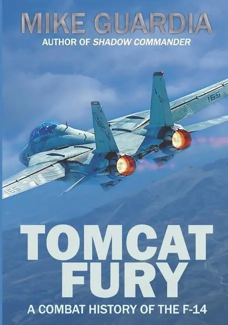 Tomcat Fury: Bojowa historia samolotu F-14 - Tomcat Fury: A Combat History of the F-14