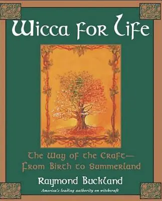 Wicca na całe życie: Droga rzemiosła - od narodzin do Summerland - Wicca for Life: The Way of the Craft-From Birth to Summerland