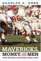 Mavericks, Money, and Men: AFL, czarnoskórzy gracze i ewolucja współczesnego futbolu - Mavericks, Money, and Men: The AFL, Black Players, and the Evolution of Modern Football