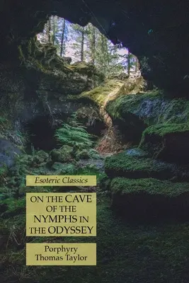 O jaskini nimf w Odysei: Klasyka ezoteryki - On the Cave of the Nymphs in the Odyssey: Esoteric Classics
