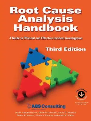 Podręcznik analizy przyczyn źródłowych: Przewodnik po wydajnym i skutecznym zarządzaniu incydentami, wydanie 3 - Root Cause Analysis Handbook: A Guide to Efficient and Effective Incident Management, 3rd Edition