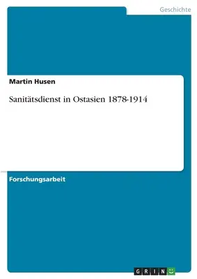 Sanittsdienst w Ostasien 1878-1914 - Sanittsdienst in Ostasien 1878-1914