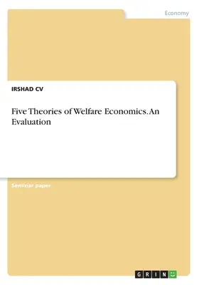 Pięć teorii ekonomii dobrobytu. Ocena - Five Theories of Welfare Economics. An Evaluation
