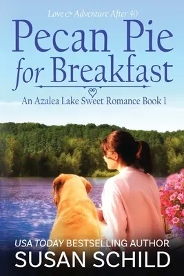 Pecan Pie for Breakfast: (Azalea Lake Sweet Romance Book 1) - Pecan Pie for Breakfast: (An Azalea Lake Sweet Romance Book 1)