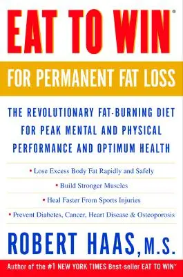 Eat to Win for Permanent Fat Loss: Rewolucyjna dieta spalająca tłuszcz dla najwyższej wydajności umysłowej i fizycznej oraz optymalnego zdrowia - Eat to Win for Permanent Fat Loss: The Revolutionary Fat-Burning Diet for Peak Mental and Physical Performance and Optimum Health