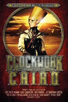 Clockwork Cairo: Steampunkowe opowieści o Egipcie - Clockwork Cairo: Steampunk Tales of Egypt