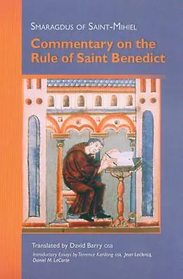 Smaragdus z Saint-Mihiel: Komentarz do reguły świętego Benedykta - Smaragdus of Saint-Mihiel: Commentary on the Rule of Saint Benedict