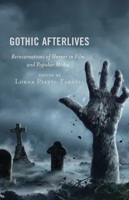 Gothic Afterlives: Reinkarnacje horroru w filmie i mediach popularnych - Gothic Afterlives: Reincarnations of Horror in Film and Popular Media