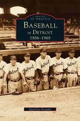 Baseball w Detroit: 1886-1968 - Baseball in Detroit 1886-1968