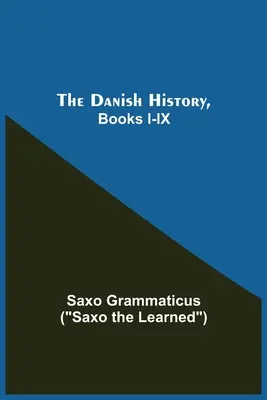 Historia Danii, księgi I-Ix - The Danish History, Books I-Ix
