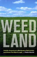 Weed Land: Wewnątrz amerykańskiego epicentrum marihuany i jak trawka stała się legalna - Weed Land: Inside America's Marijuana Epicenter and How Pot Went Legit