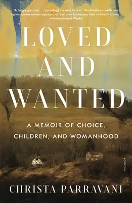 Loved and Wanted: Pamiętnik o wyborze, dzieciach i kobiecości - Loved and Wanted: A Memoir of Choice, Children, and Womanhood