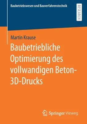 Baubetriebliche Optimierung Des Vollwandigen Beton-3d-Drucks