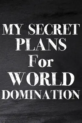 Moje sekretne plany dominacji nad światem - My Secret Plans for World Domination