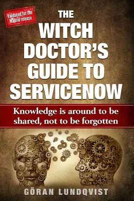 Przewodnik szamana po usłudze Servicenow: Wiedzą należy się dzielić, a nie o niej zapominać - The Witch Doctor's Guide to Servicenow: Knowledge Is Around to Be Shared, Not to Be Forgotten