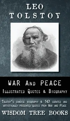 Wojna i pokój: Ilustrowane cytaty i biografia Tołstoja - War and Peace: Illustrated Quotes and Tolstoy's Biography