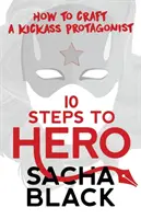 10 kroków do bohatera: jak stworzyć świetnego protagonistę - 10 Steps To Hero: How To Craft A Kickass Protagonist