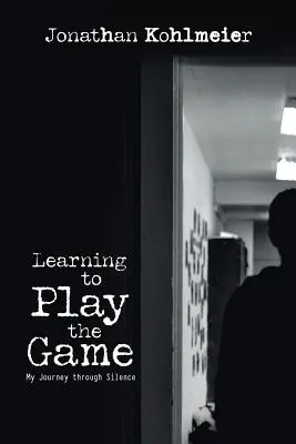 Nauka gry: Moja podróż przez ciszę - Learning to Play the Game: My Journey Through Silence