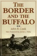 The Border and the Buffalo: Nieopowiedziana historia południowo-zachodnich równin - The Border and the Buffalo: An Untold Story of the Southwest Plains